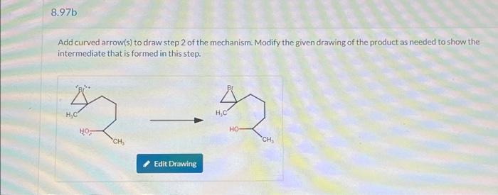 Solved Add curved arrow(s) to draw step 2 of the mechanism. | Chegg.com