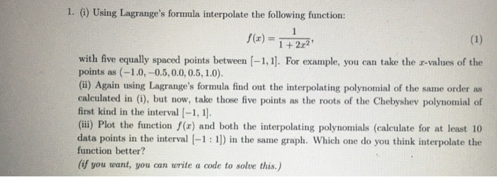 Solved (1) 1. (i) Using Lagrange's formula interpolate the | Chegg.com