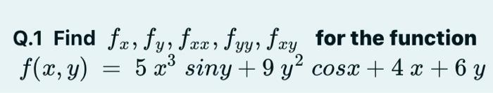 Solved Find f(x, y) fx, fy, fxx, fyy, fxy for the function 5 | Chegg.com