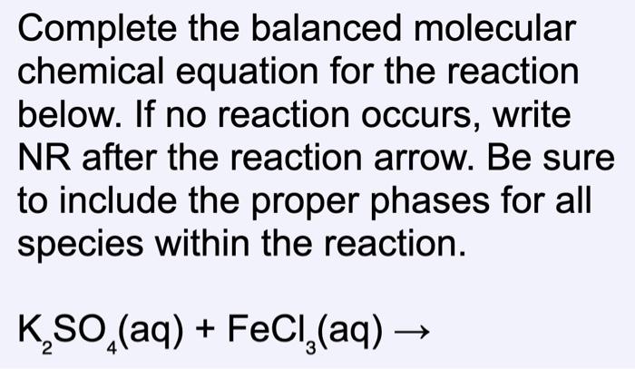 Solved Complete the balanced molecular chemical equation for | Chegg.com