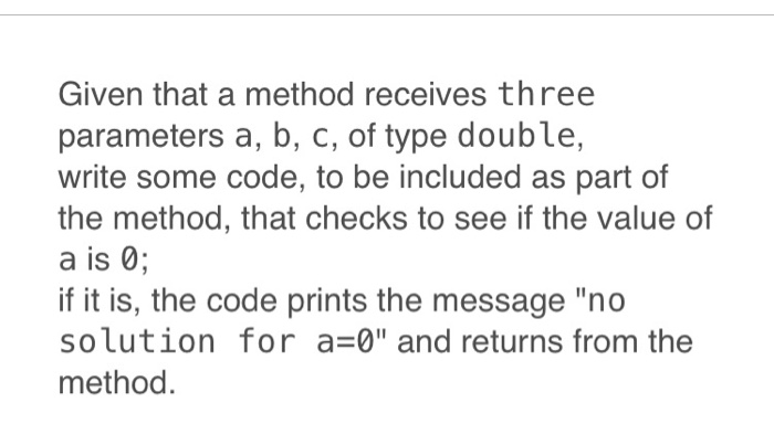 Solved Given that a method receives three parameters a, b, | Chegg.com