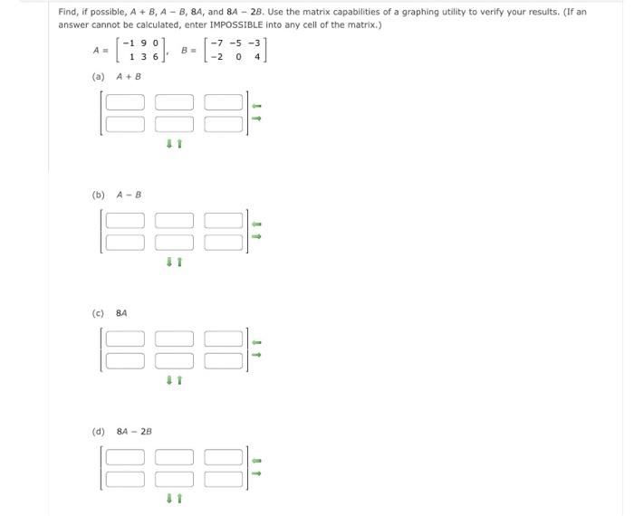 Solved Find, If Possible, A + B, A- B, 84, And 84 - 28. Use | Chegg.com