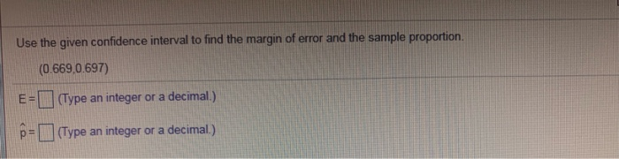Solved Use the given confidence interval to find the margin | Chegg.com