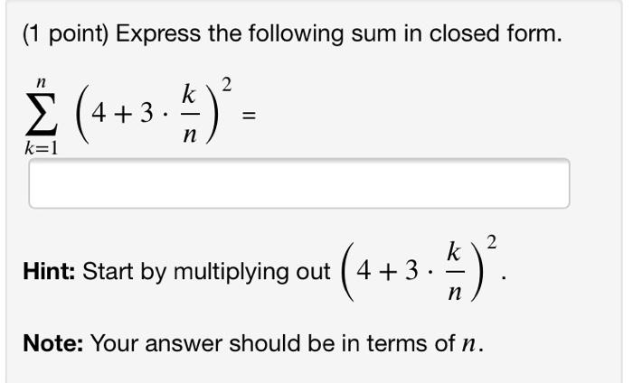 Solved (1 point) Express the following sum in closed form. n | Chegg.com