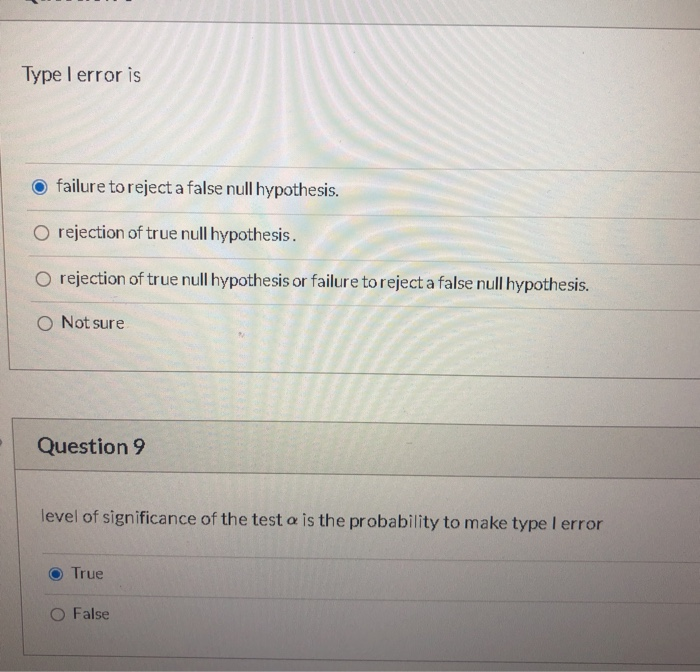 Solved Type I error is failure to reject a false null | Chegg.com