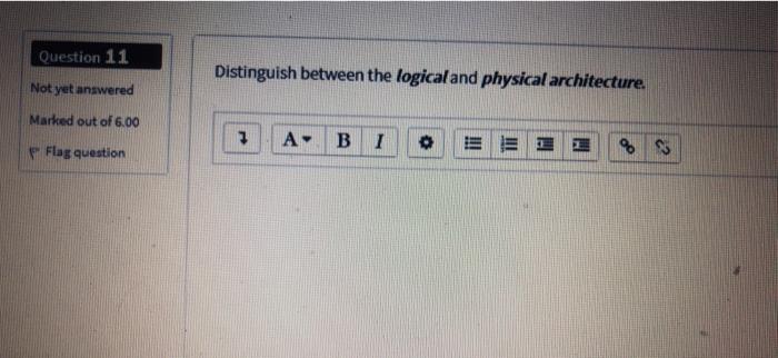 Solved Question 11 Distinguish between the logical and | Chegg.com