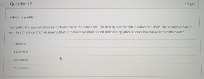 Solved Question 19 2.5 pts Solve the problem Two sailboats | Chegg.com