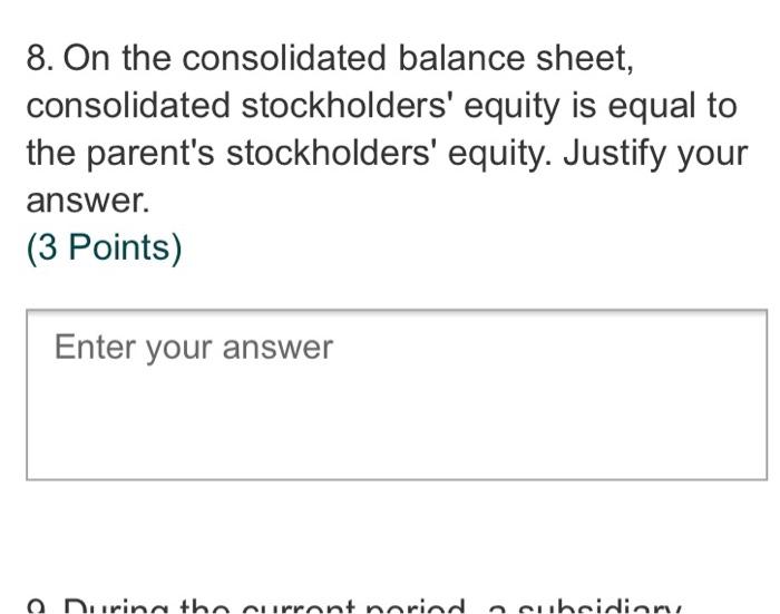 Solved 8. On the consolidated balance sheet, consolidated | Chegg.com