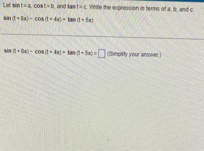 Solved Let Sint=a,cost=b, And Tant=c. Write The Expression | Chegg.com