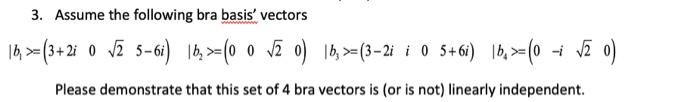 Solved 3. Assume the following bra basis' vectors 16 >=(3+2i | Chegg.com