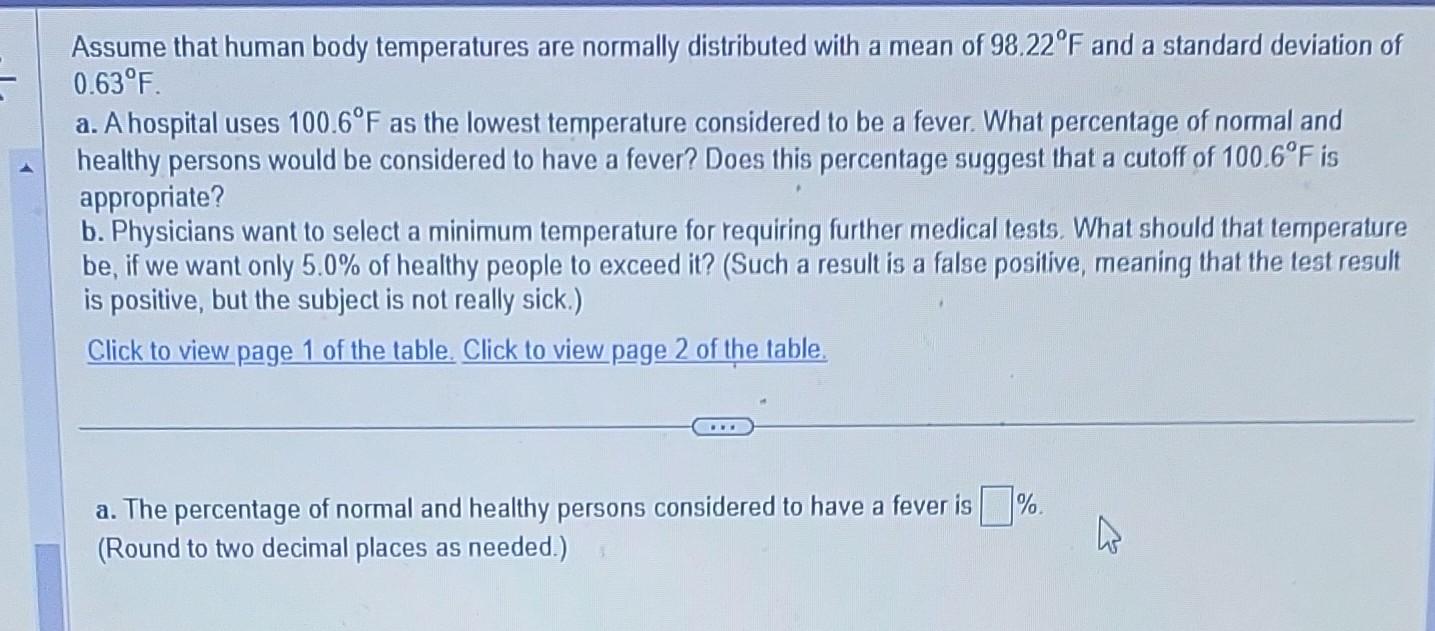 Assume that human body temperatures are normally distributed with a mean of \( 98.22^{\circ} \mathrm{F} \) and a standard dev