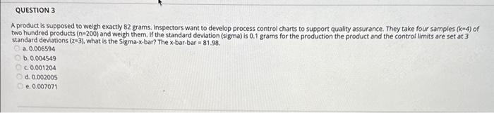 Solved A product is supposed to weigh exactly 82 grams. | Chegg.com