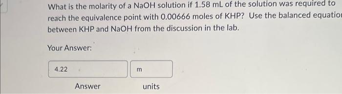 Solved What is the molarity of a NaOH solution if 1.58 mL of | Chegg.com