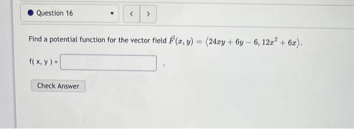 Solved Find a potential function for the vector field | Chegg.com