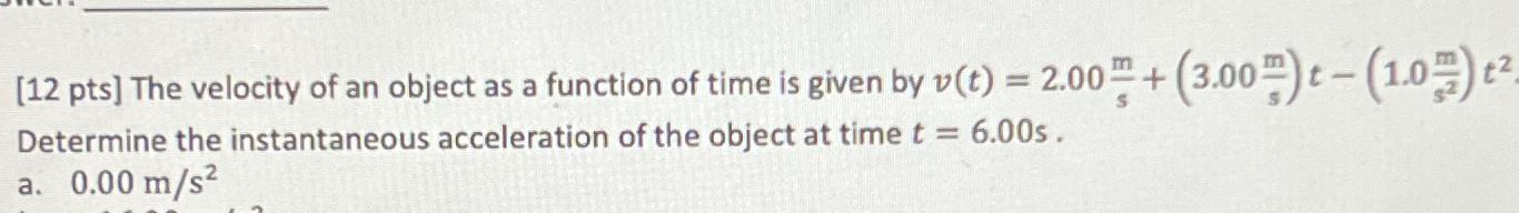 Solved The velocity of an object as a function of time is | Chegg.com