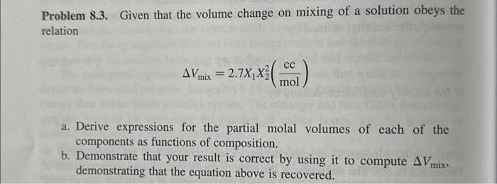 Solved Problem 8.3. Given that the volume change on mixing | Chegg.com