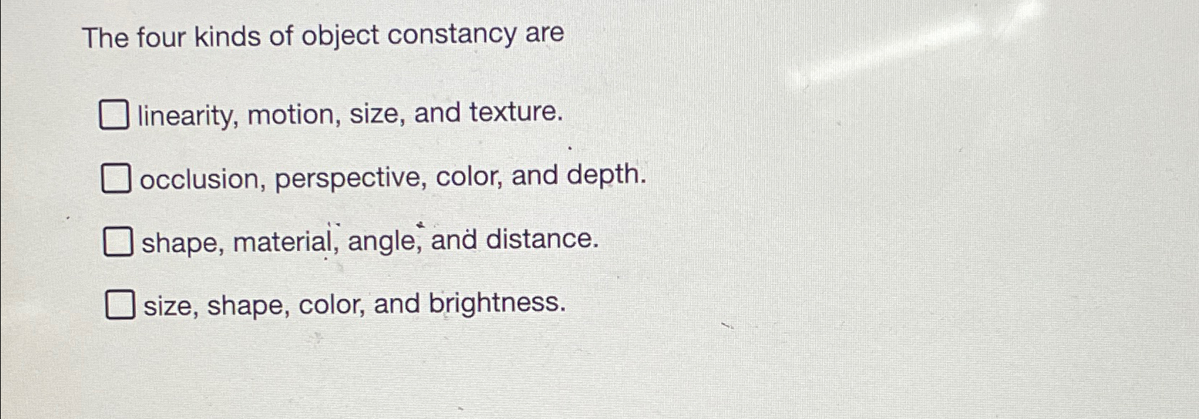 Solved The four kinds of object constancy arelinearity,