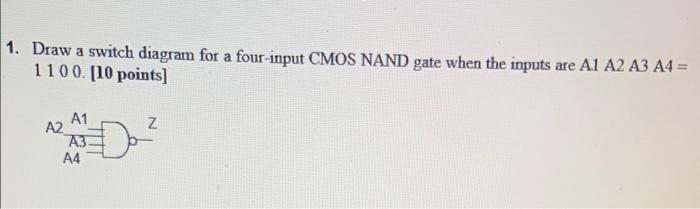 Solved 1. Draw a switch diagram for a four-input CMOS NAND | Chegg.com