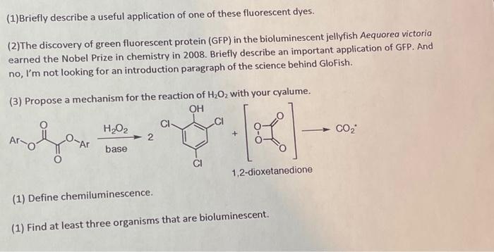 (1) Briefly describe a useful application of one of these fluorescent dyes.
(2)The discovery of green fluorescent protein (GF