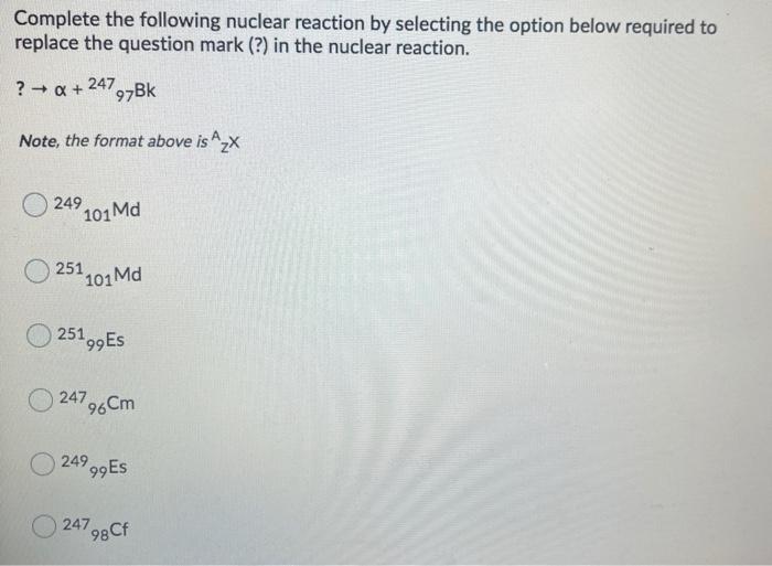 Solved Complete The Following Nuclear Reaction By Selecting | Chegg.com