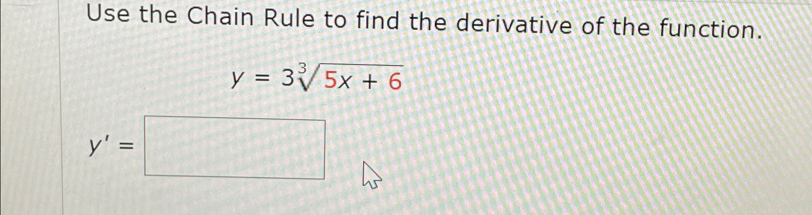 Solved Use the Chain Rule to find the derivative of the | Chegg.com