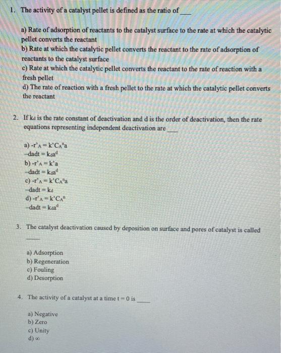 Solved 1. The activity of a catalyst pellet is defined as