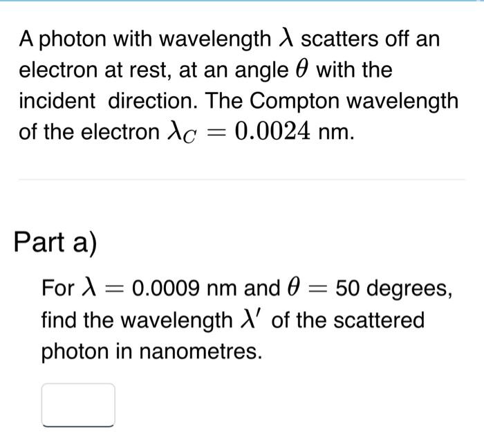 Solved A photon with wavelength λ scatters off an electron | Chegg.com