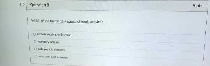 Solved D Question 8 5 pts Which of the following is source | Chegg.com