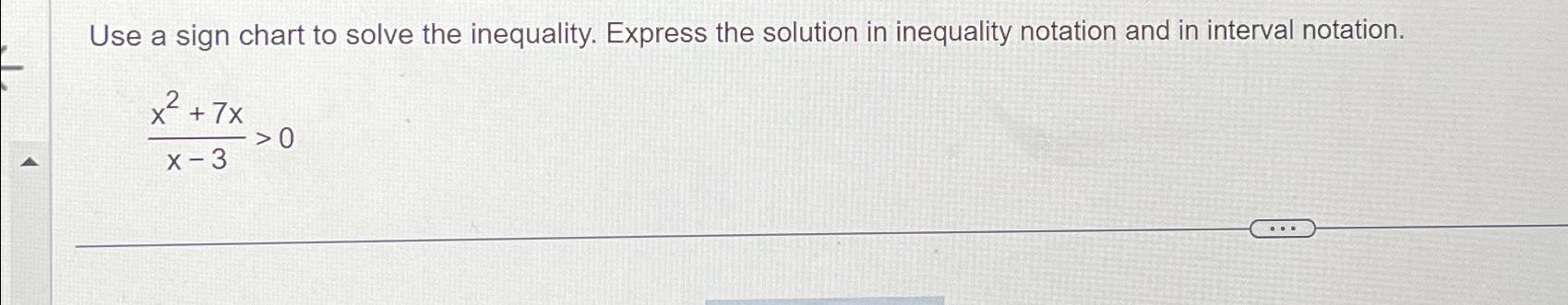 Solved Use a sign chart to solve the inequality. Express the | Chegg.com
