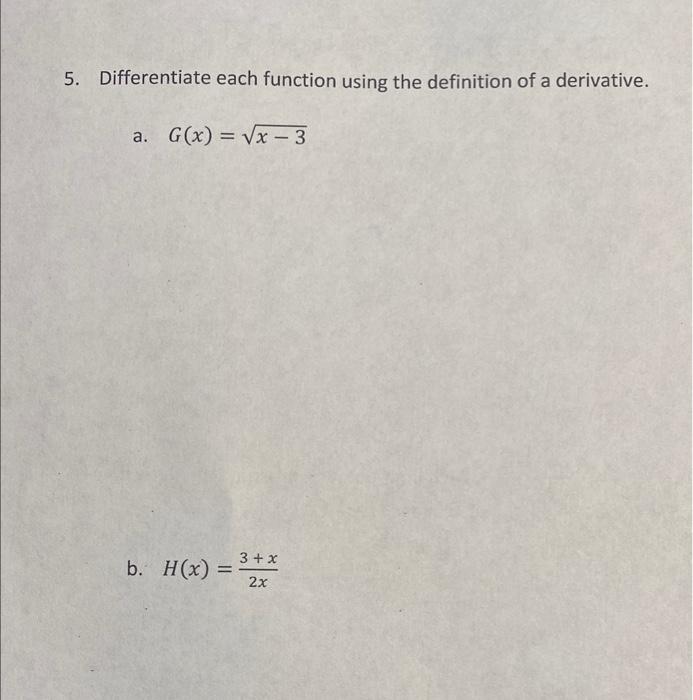 Solved 5. Differentiate each function using the definition | Chegg.com