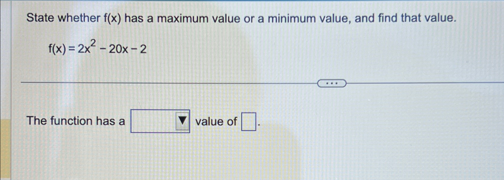 Solved State whether f(x) ﻿has a maximum value or a minimum | Chegg.com
