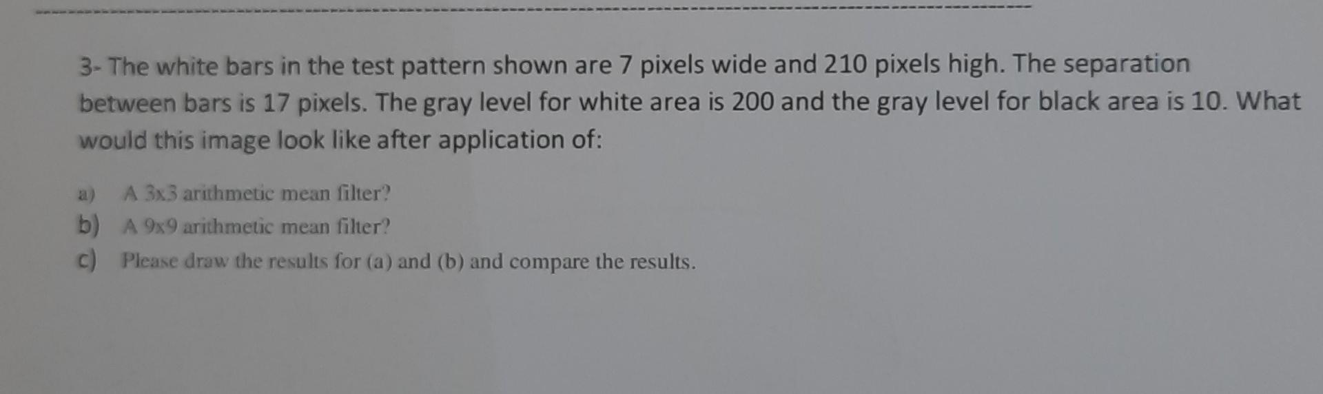 Solved 3- The white bars in the test pattern shown are 7 | Chegg.com