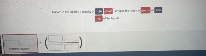 Solved A liquid in the lab has a density of What is the mass | Chegg.com