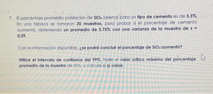 El porcentaje promedio población de \( \mathrm{SiO}_{2} \) (arena) para un tipo de cemento es de \( \mathbf{5 . 5 \%} \). En