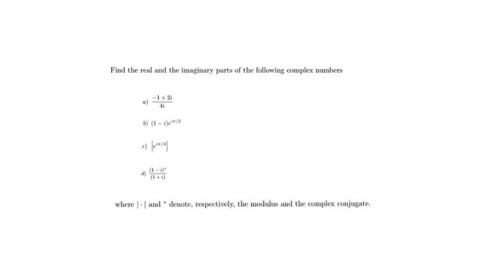 Solved Find the real and the imaginary parts of the | Chegg.com