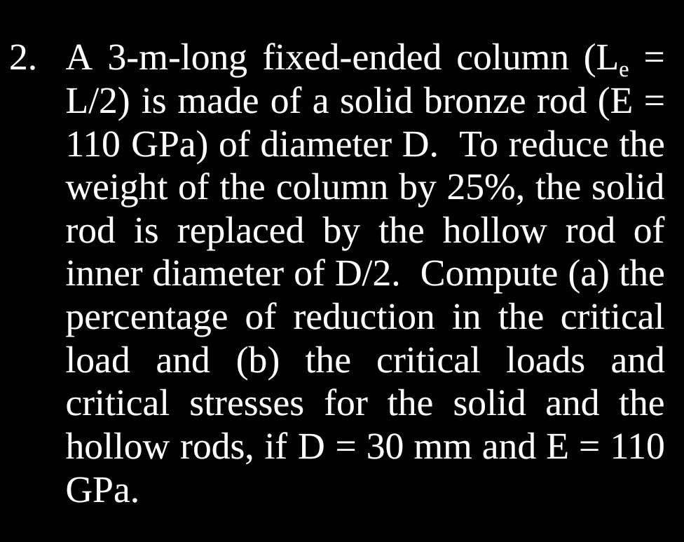 Solved 2. A 3mlong fixedended column (Le L/2) is made of