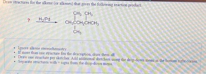 Solved Draw The Structure Of An Alkene That Gives The | Chegg.com