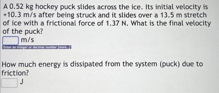 Solved A 0.52 kg hockey puck slides across the ice. Its | Chegg.com