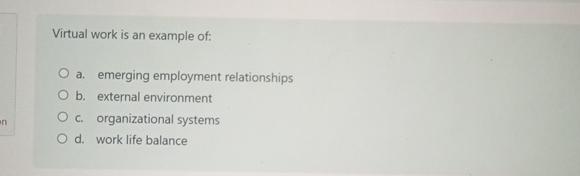 Solved Virtual work is an example of:a. ﻿emerging employment | Chegg.com