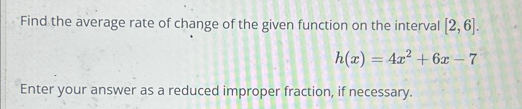 Solved Find the average rate of change of the given function | Chegg.com