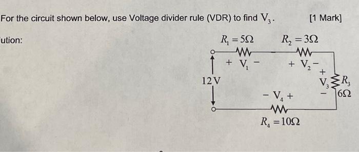 For the circuit shown below, use Voltage divider rule (VDR) to find \( V_{3} \).