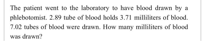 Solved The Patient Went To The Laboratory To Have Blood | Chegg.com