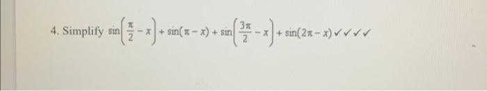 Solved sin(2π−x)+sin(π−x)+sin(23π−x)+sin(2π−x) | Chegg.com