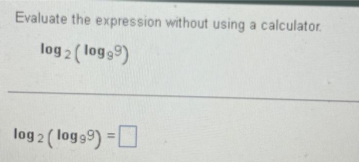 Solved Evaluate the expression without using a calculator. | Chegg.com