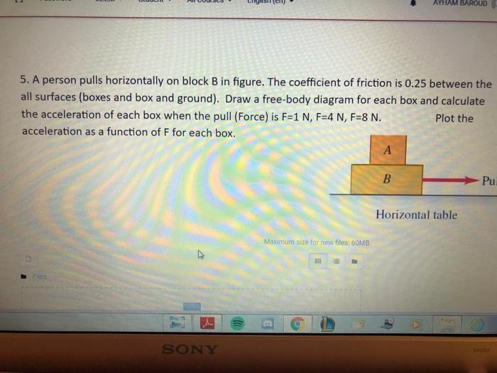 Solved 5. A Person Pulls Horizontally On Block B In Figure. | Chegg.com