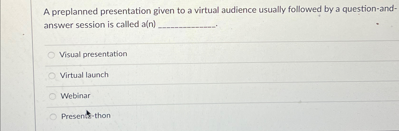 Solved A preplanned presentation given to a virtual audience | Chegg.com