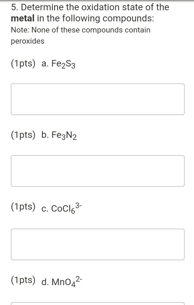 Solved 5. Determine the oxidation state of the metal in the | Chegg.com