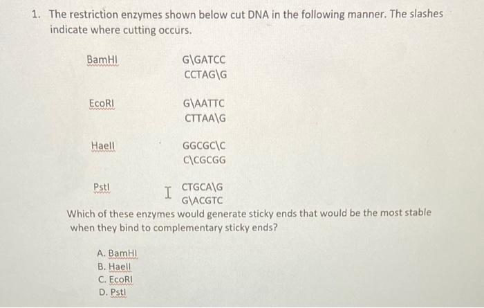 Solved 1. The restriction enzymes shown below cut DNA in the | Chegg.com