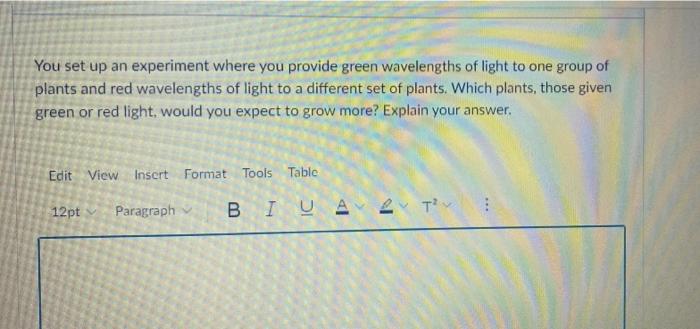 Solved You set up an experiment where you provide green | Chegg.com