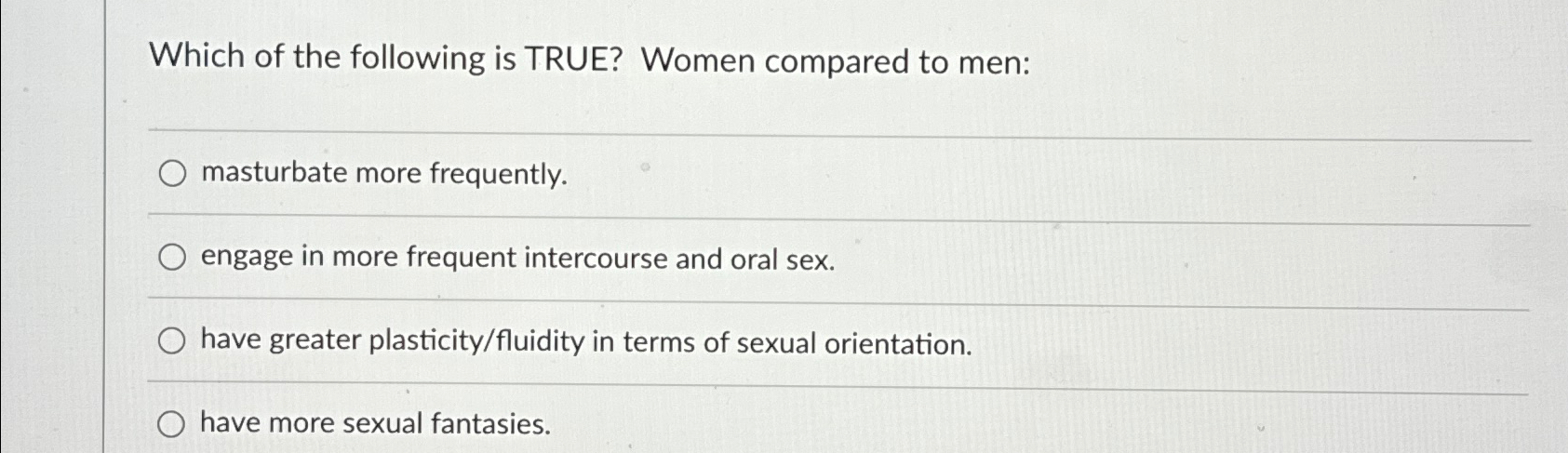 Solved Which of the following is TRUE? Women compared to | Chegg.com